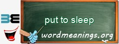 WordMeaning blackboard for put to sleep